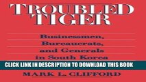Ebook Troubled Tiger: Businessmen, Bureaucrats and Generals in South Korea (East Gate Book) Free