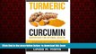 liberty books  Turmeric Curcumin: Superfood for Optimal Health: 18 Quick and Tasty Turmeric