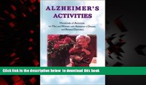 Best book  Alzheimer s Activities: Hundreds of Activities for Men and Women with Alzheimer s