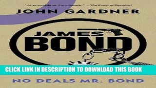 [PDF] James Bond: No Deals, Mr. Bond: A 007 Novel (James Bond Novels (Paperback)) Full Collection