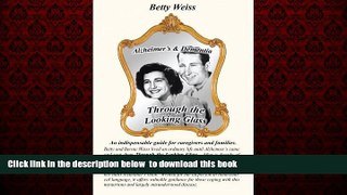 liberty books  Alzheimer s   Dementia: Through The Looking Glass by Betty Weiss (2012-08-14) full