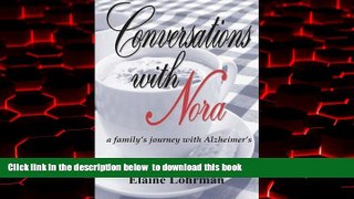 Read books  Conversations with Nora: A Family s Journey with Alzheimer s by Elaine Lohrman