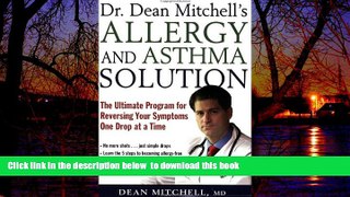 Best books  Dr. Dean Mitchell s Allergy and Asthma Solution: The Ultimate Program for Reversing