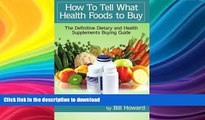 FAVORITE BOOK  How To Tell What Health Foods to Buy: The Definitive Dietary and Health