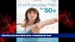 liberty books  End Everyday Pain for 50+: A 10-Minute-a-Day Program of Stretching, Strengthening