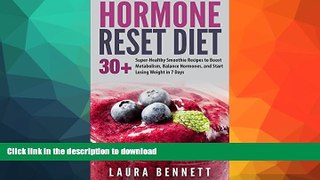 READ BOOK  Hormone Reset Diet: 30+ Super-Healthy Smoothie Recipes to Boost Metabolism, Balance