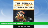 FAVORITE BOOK  Stir Fry Recipes: The Skinny Asian Chef s Stir-Fry Recipes: 28 Low Fat Easy To