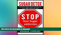 READ BOOK  Sugar Detox: Premium Sugar Detox Diet plan to curb sugar addiction fast! (Sugar Detox