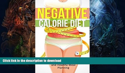 EBOOK ONLINE  Negative Calorie Diet: Losing Weight with Real Clean Foods and Healthy Meal