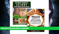 READ BOOK  The Paleo Diet for Beginners And 25 Make Yourself Skinny Slow Cooker Recipe Meals - 2