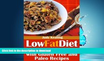GET PDF  Low Fat Diet: Low Fat Cooking with Gluten Free and Paleo Recipes  GET PDF