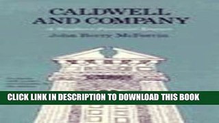Ebook Caldwell and Company: A Southern Financial Empire Free Read