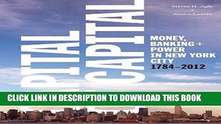 Ebook Capital of Capital: Money, Banking, and Power in New York City, 1784-2012 (Columbia Studies