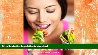 READ  Natural Candida Treatment: How To Get Rid Of Yeast Infection With A Yeast Free Diet  PDF