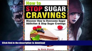 READ  How to Stop Sugar Cravings: Discover How to Overcome Sugar Addiction and Stop Sugar