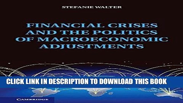 Ebook Financial Crises and the Politics of Macroeconomic Adjustments (Political Economy of