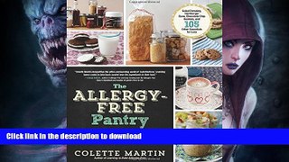 FAVORITE BOOK  The Allergy-Free Pantry: Make Your Own Staples, Snacks, and More Without Wheat,