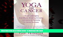 Best book  Yoga for Cancer: A Guide to Managing Side Effects, Boosting Immunity, and Improving
