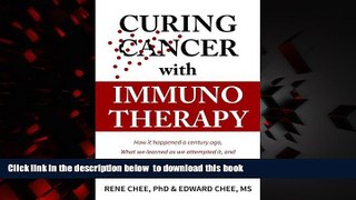 Read books  Curing Cancer with Immunotherapy: How it happened a century ago, what we learned as we