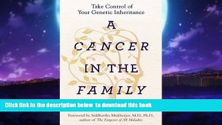 liberty books  A Cancer in the Family: Take Control of Your Genetic Inheritance full online