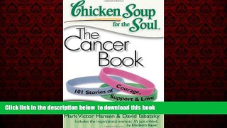 liberty book  Chicken Soup for the Soul: The Cancer Book: 101 Stories of Courage, Support   Love