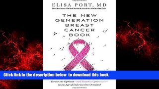 Best book  The New Generation Breast Cancer Book: How to Navigate Your Diagnosis and Treatment