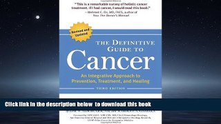 liberty book  The Definitive Guide to Cancer, 3rd Edition: An Integrative Approach to Prevention,