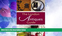 Deals in Books  The London Antiques Guide: Street-by-street, Style-by-style  BOOOK ONLINE