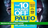 FAVORITE BOOK  The 10 Pounds Off Paleo Diet: The Easy Way to Drop Inches in Just 28 Days FULL