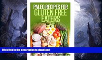 READ BOOK  Paleo Recipes for Gluten Free Eaters: 15 delicious and healthy recipes book for gluten