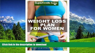 READ BOOK  Weight Loss Plan For Women: Weight Maintenance Diet, Gluten Free Diet, Wheat Free