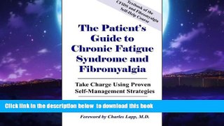 Best book  The Patient s Guide to Chronic Fatigue Syndrome and Fibromyalgia online