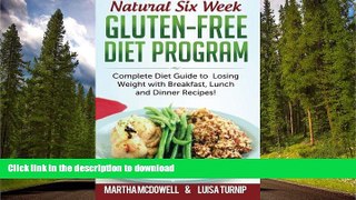 FAVORITE BOOK  Natural 6 Week Gluten-Free Diet Program: Complete Diet Guide to Losing Weight with