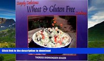 READ BOOK  Simply Delicious Wheat and Gluten Free Cooking (Simply Delicious Cookbooks)  BOOK