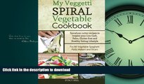 READ  My Veggetti Spiral Vegetable Cookbook: Spiralizer Cutter Recipes to Inspire Your Low Carb,