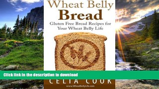EBOOK ONLINE  Wheat Belly Bread: Gluten Free Bread Recipes for Your Wheat Belly Life (Wheat Belly