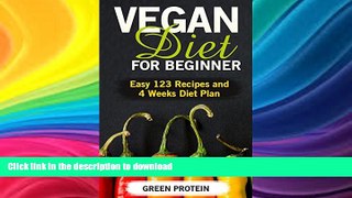 FAVORITE BOOK  Vegan: Vegan Diet for Beginner: Easy 123 Recipes and 4 Weeks Diet Plan (High