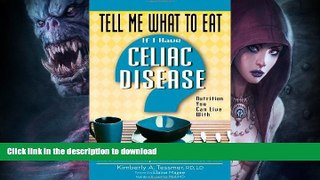 GET PDF  Tell Me What to Eat If I Have Celiac Disease: Nutrition You Can Live With  GET PDF