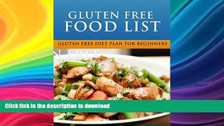 READ BOOK  Gluten Free Food List: Gluten Free Diet Plan for Beginners (Low Carb Food List: What