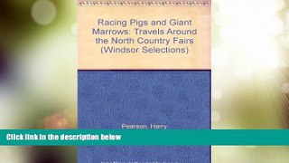 Deals in Books  Racing Pigs and Giant Marrows: Travels Around the North Country Fairs (Windsor