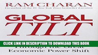Best Seller Global Tilt: Learning Your Business Through The Great Economic Power Shift Free Read