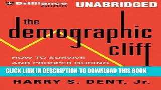 Ebook The Demographic Cliff: How to Survive and Prosper During the Great Deflation of 2014-2019