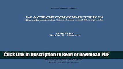 Read Macroeconometrics: Developments, Tensions, and Prospects (Recent Economic Thought) Free Books