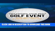 [PDF] Organising Your Next Golf Event: Plan and Execute a Successful Golf Day Full Online