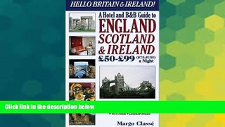 Must Have  Hello Britain   Ireland! : A Hotel and B B Guide to England, Ireland   Scotland GBP