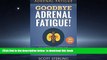 liberty books  Adrenal Fatigue: Goodbye - Adrenal Fatigue! The Ultimate Solution For - Adrenal