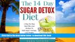 Best books  Sugar Detox: Beat Sugar Cravings Naturally in 14 Days! Lose Up to 15 Pounds in 14