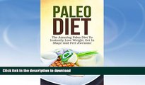 FAVORITE BOOK  Paleo Diet: The Amazing Paleo Diet To Instantly Lose Weight, Get In Shape And Feel