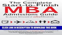 Best Seller The Complete Start-to-Finish MBA Admissions Guide [Paperback] Free Read