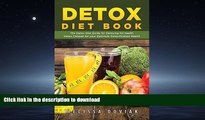 READ BOOK  Detox Diet Book: The Detox Diet Guide for Detoxing for Health. Detox Cleanse for your